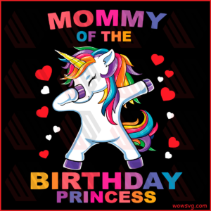 Mommy Of The Birthday Princess Unicorn Svg, Birthday Svg, Birthday