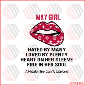May Hated By Many Loved By Plenty Heart Svg, Birthday Svg, May