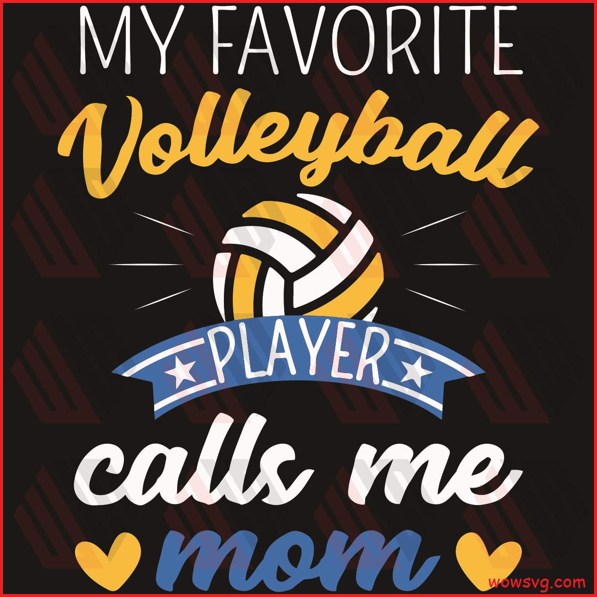 My Favorite Volleyball Player Calls Me Mom Svg, Mothers Day Svg,