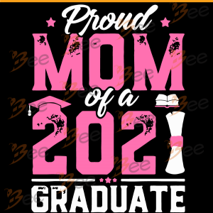Pround Mom Of Graduate 2021 Svg, Graduation Svg, Pround Mom Svg,