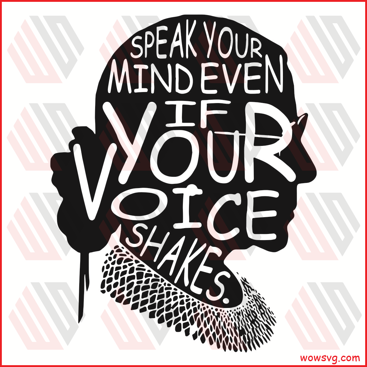 Speak Your Mind Even If Your Voice Shakes Svg Rbg Svg Rbg Shirt