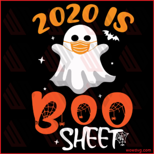 2020 is Boo sheet svg, Boo svg, Boo sheet svg, Boo Boo svg, Boo Boo