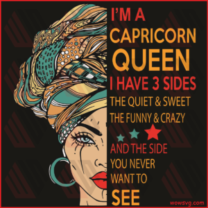 I Am A Capricorn Queen I Have 3 Sides Svg, Birthday Svg, Capricorn