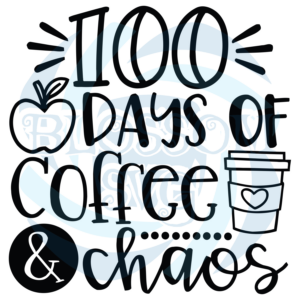 100 Days Of Coffee And Chaos Svg, Trending Svg, 100 Days Of School