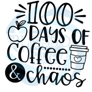 100 Days of Coffee And Chaos Svg, Trending Svg, 100 Days Of School