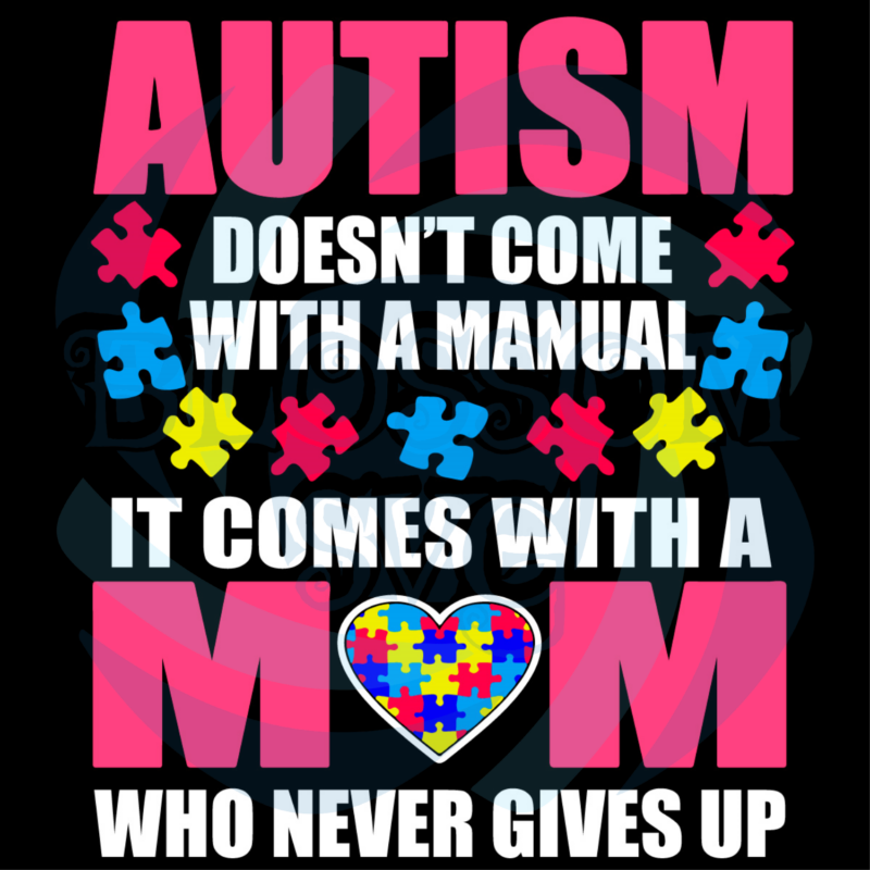 Autism Doesnt Come With A Manual Svg, Autism Svg, Awareness Svg,