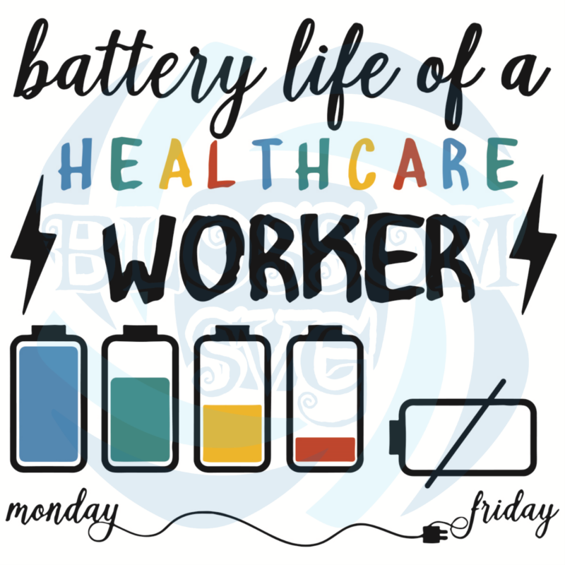 Battery Life Of A Healthcare Worker Svg Trending Svg, Worker Svg