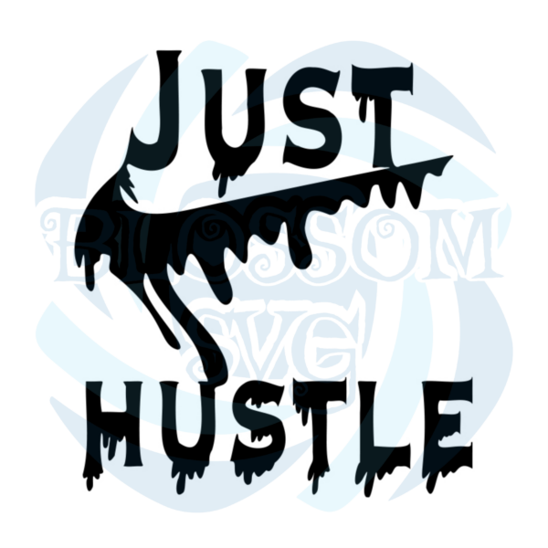Just Hustle Nike Svg, Brand Svg, Just Do It Svg, Nike Logo Svg, Nike