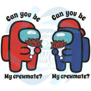 Can You Be My Crewmates Svg, Valentine Svg, Crewmates Svs, Couple