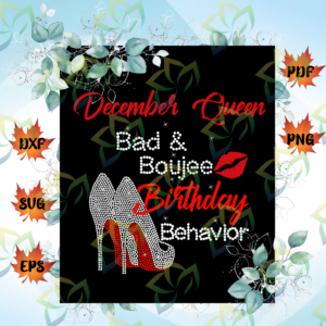 December Queen SVG Bad and Boujee Birthday Behavior December birthday