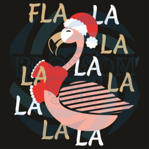 Fla La La Lamingo, Christmas Svg, Flamingo Svg, Christmas Flamingo
