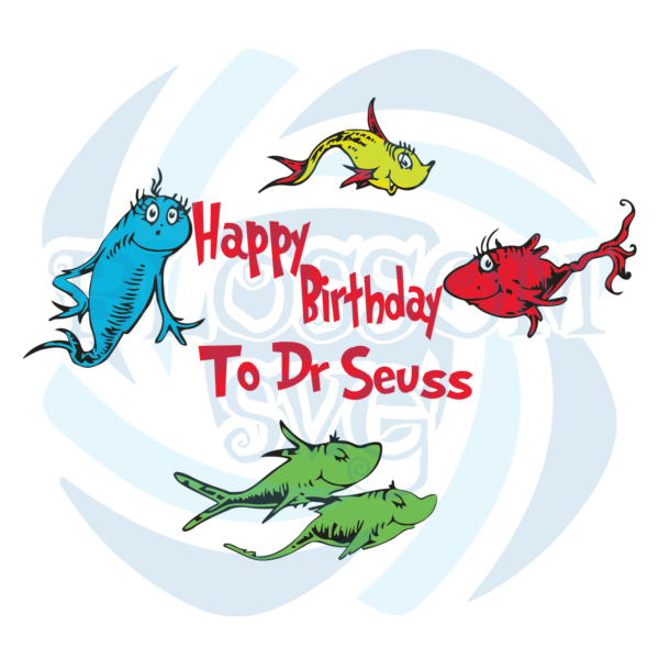 Happy Birthday To Dr. Seuss SVG, Trending Svg, Dr. Seuss SVG, Thing