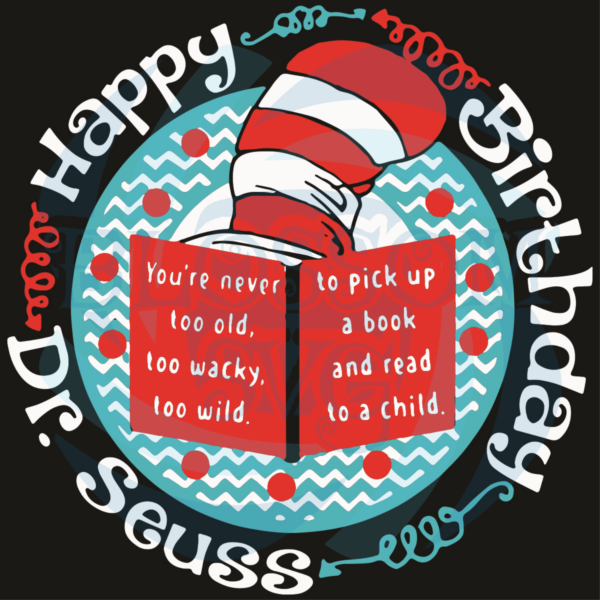 Happy Dr Seuss Birthday Svg, Dr. Seuss SVG, Dr Seuss Birthday Svg,