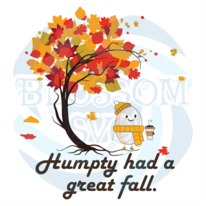 Humpty Had A Great Fall SVG Humpty svg, Humpty shirt, Humpty gift