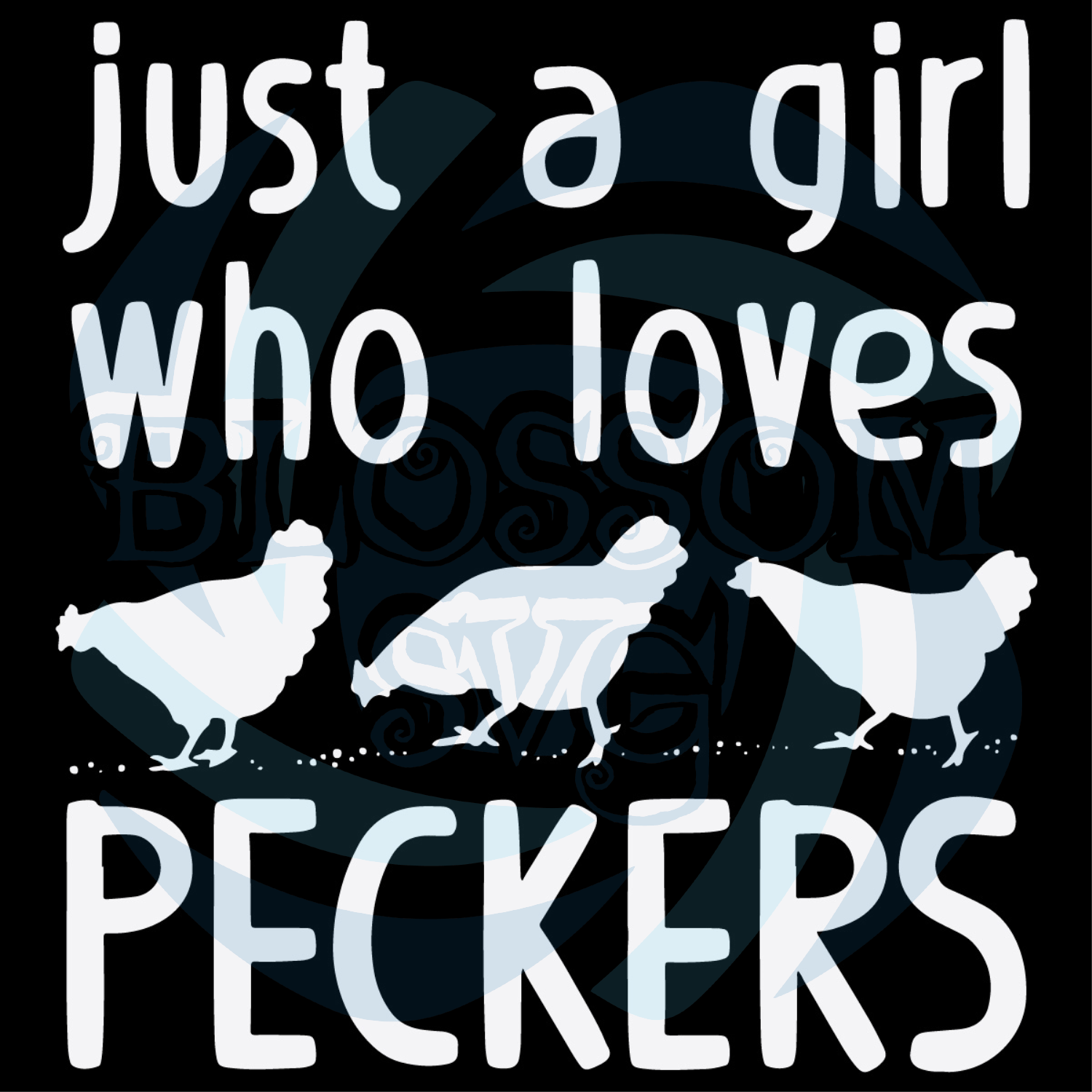 Just A Girl Who Loves Peckers Svg Trending Svg Peckers Svg Chicken