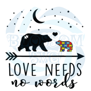 Love Needs No Words Svg Autism Svg, Autism Mom Svg