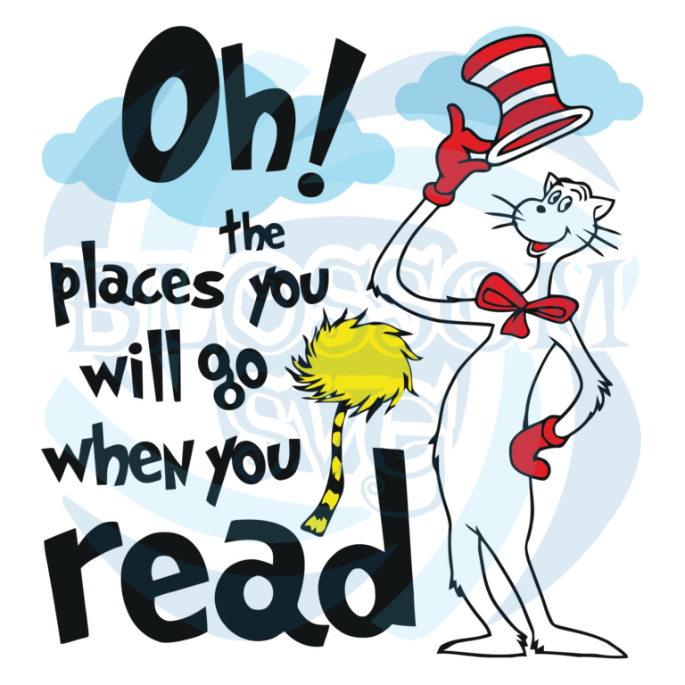 Oh The Places You Will Go When You Read Svg, Trending Svg, Dr. Seuss