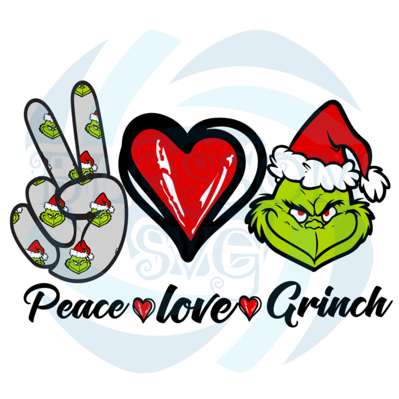 Peace Love Grinch Svg Christmas Svg, Grinch Svg, Xmas Svg