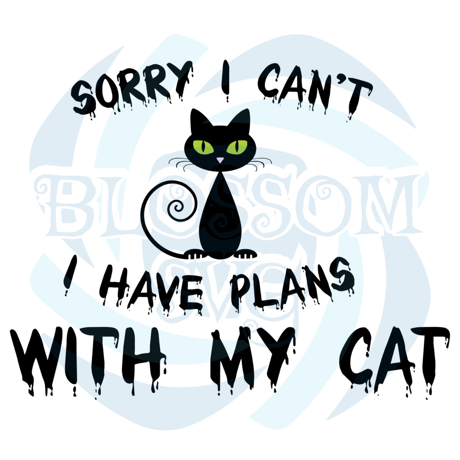 Sorry I Cant I Have Plans With My Cat Svg Trending Svg Cat Svg 