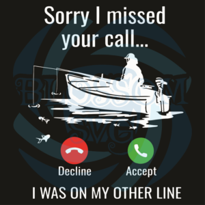 Sorry I Missed Your Call I Was On My Other Line Svg, Trending Svg,
