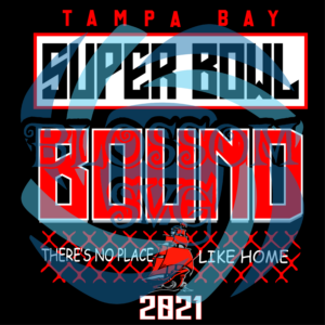 Tampa Bay Super Bowl Bound There Is No Place Like Home Svg, Sport