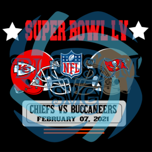 Super Bowl LV NFL Chiefs Vs Buccaneers Svg, Sport Svg, NFL Svg, Super