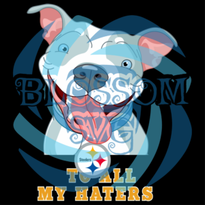 Pittsburgh Steelers To All My Haters Svg, Sport Svg, Pittsburgh