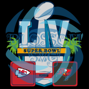 LIV Super Bowl Kansas City Chiefs Vs Tampa Bay Buccaneers Svg, Sport