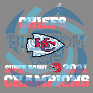Kansas City Chiefs Super Bowl 2021 Champions Svg, Sport Svg, Super