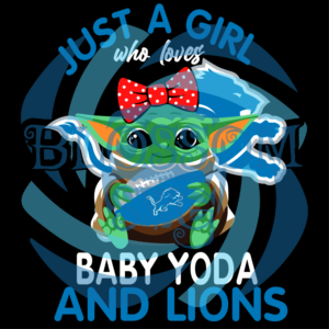 Just A Girl Who Loves Baby Yoda And Detroit Lions Svg, Sport Svg,