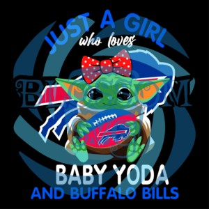 Just A Girl Who Loves Baby Yoda And Buffalo Bills Svg, Sport Svg,
