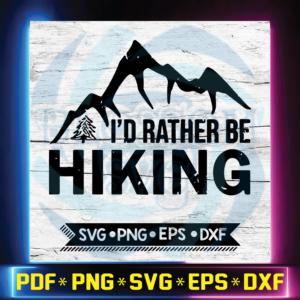 I'd Rather Be Hiking Svg, Cricut File, Svg, Hiking Svg, Camping