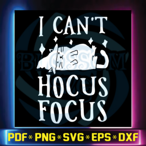 I Can't Hocus Focus Halloween Cat Svg, Cricut File, Silhouette Cameo,