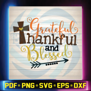 Grateful Thankful Blessed SVG, DXF, EPS, png Files,svg cricut, cricut