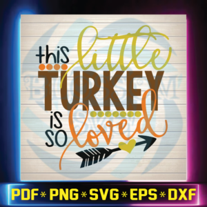 his Little Turkey Is So Loved SVG, DXF, EPS, png Files,svg cricut,