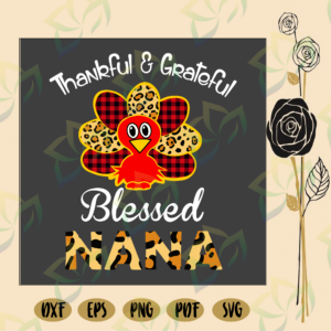 Thankful &amp; grateful blessed nana, thanksgiving, thanksgiving svg,
