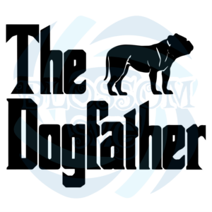 The Dogfather Svg Fathers Day Svg, Dog Father Svg, Dog Dad Svg