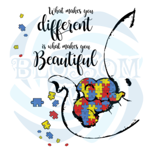 What Makes You Different Is What Makes You Beautiful Svg Autism Svg