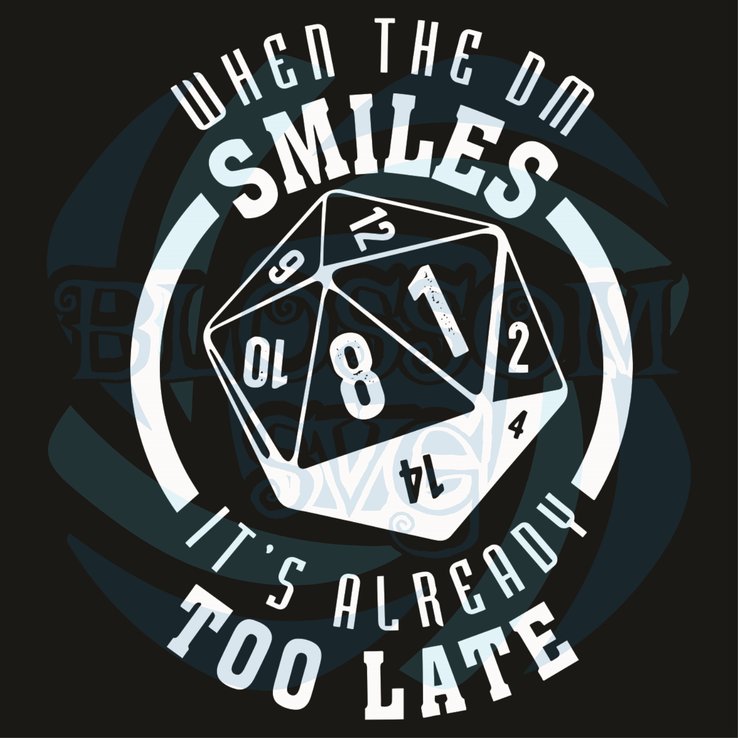 When The DM Smiles It Is Already Too Late Svg, Trending Svg, Dice
