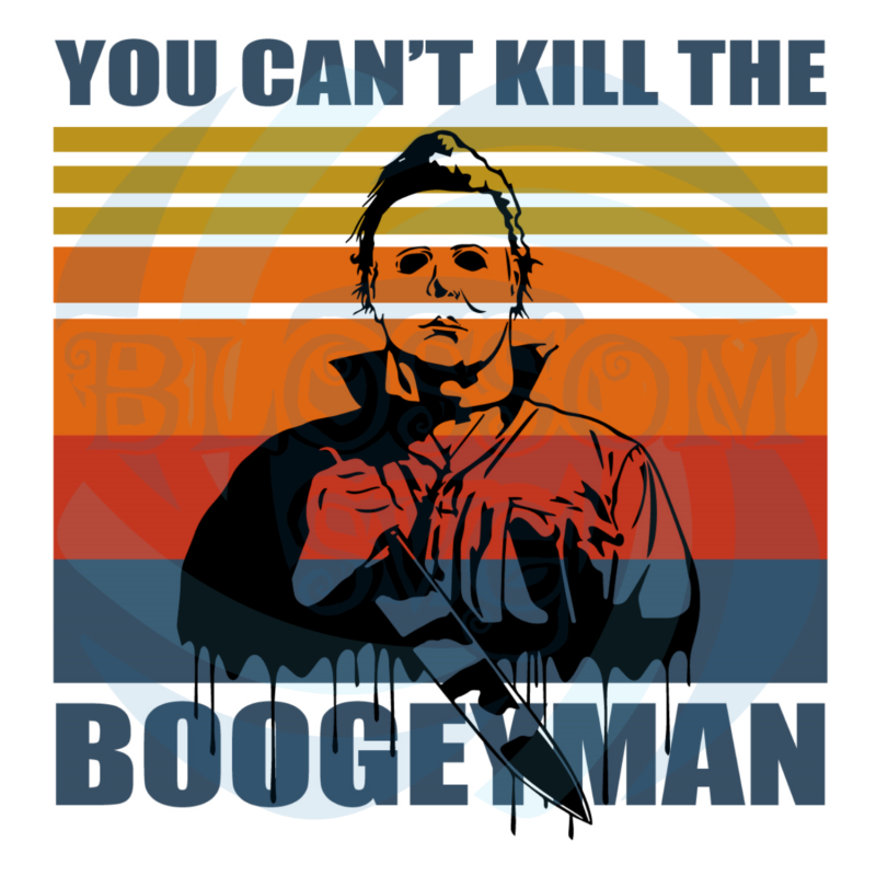 You Can't Kill The Boogeyman Svg Trending Svg, Boogeyman Svg