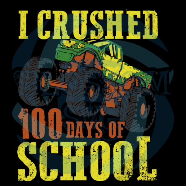 I Crushed 100 Days Of School Digital Vector Files