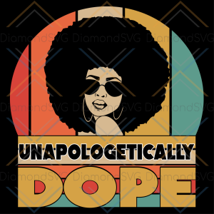 Unapologetically Dope Svg Cricut Explore, Afro Girl Svg