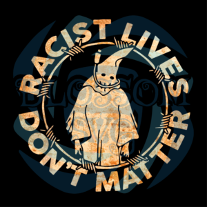 Racist Lives Dont Matter Digital Vector Files, Trending Svg