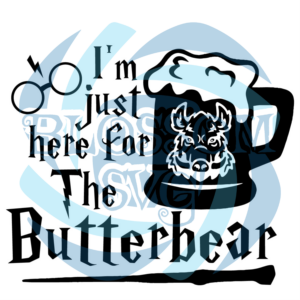 I m just here for The Butterbeer Svg SVG100122004