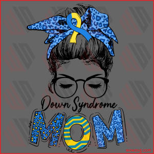 Down Syndrome Mom Awareness Cricut Svg