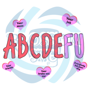 ABCDEFU Valentines Day Hearts Digital Vector Files, Valentine Svg