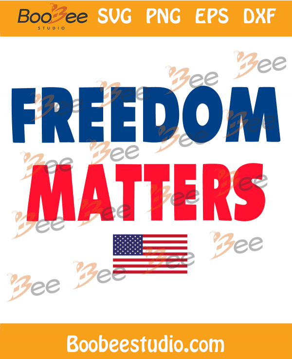 Freedom Matters Svg SVG060122024