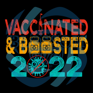 Vaccinated and Boosted 2022 Svg SVG301221038