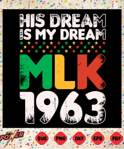 His Dream Is My Dream MLK 1963 Svg SVG140122060