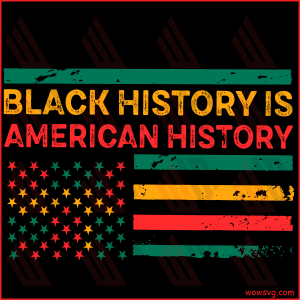 Black History Is American History Svg SVG180122008